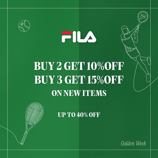 fila: New items 10% off 2 pieces or 15% off 3 pieces; selected products up to 40% off