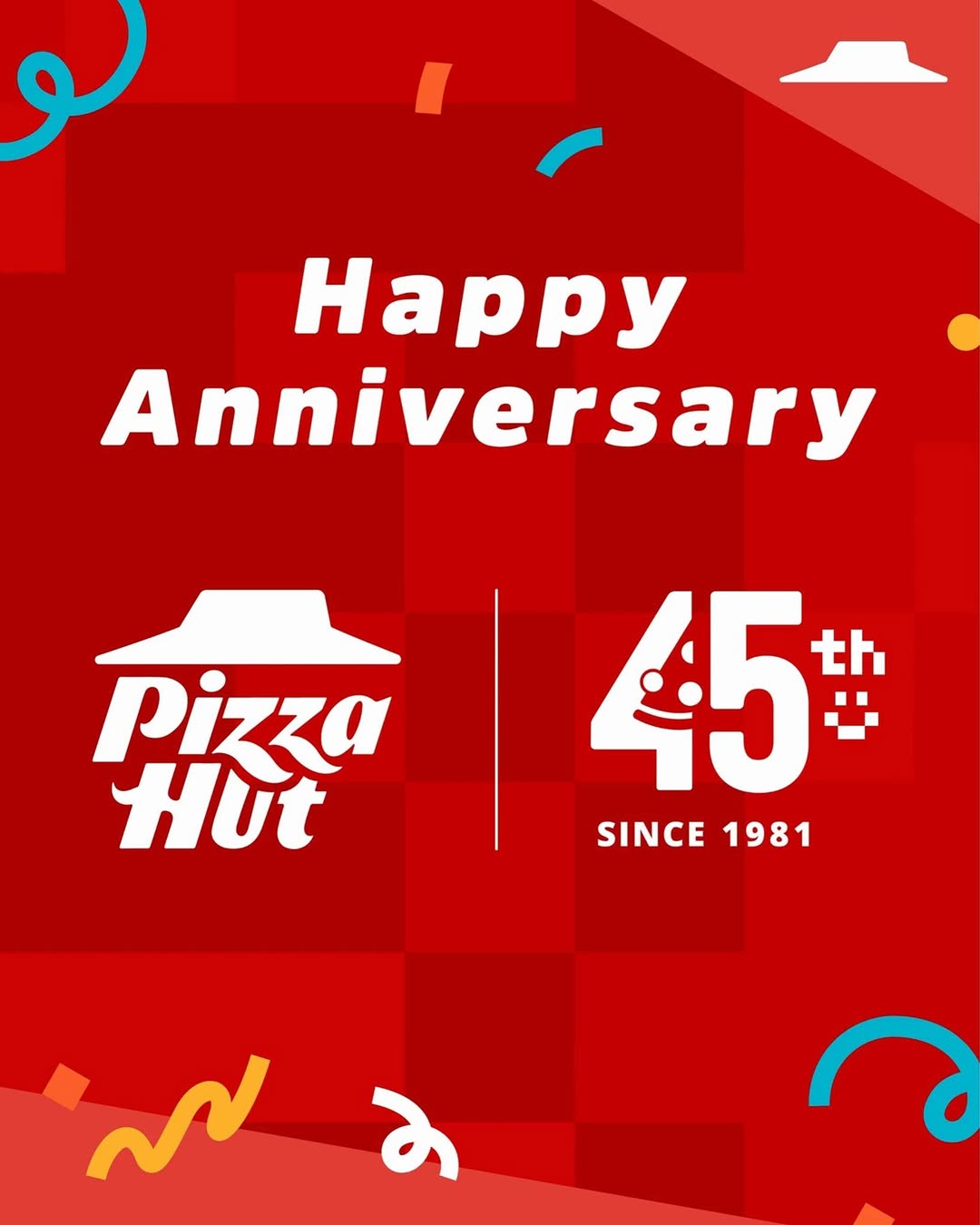 Pizza Hut — Pizza Hut celebrates 45th anniversary with surprise activities, mystery menu items, and major promotional offers.