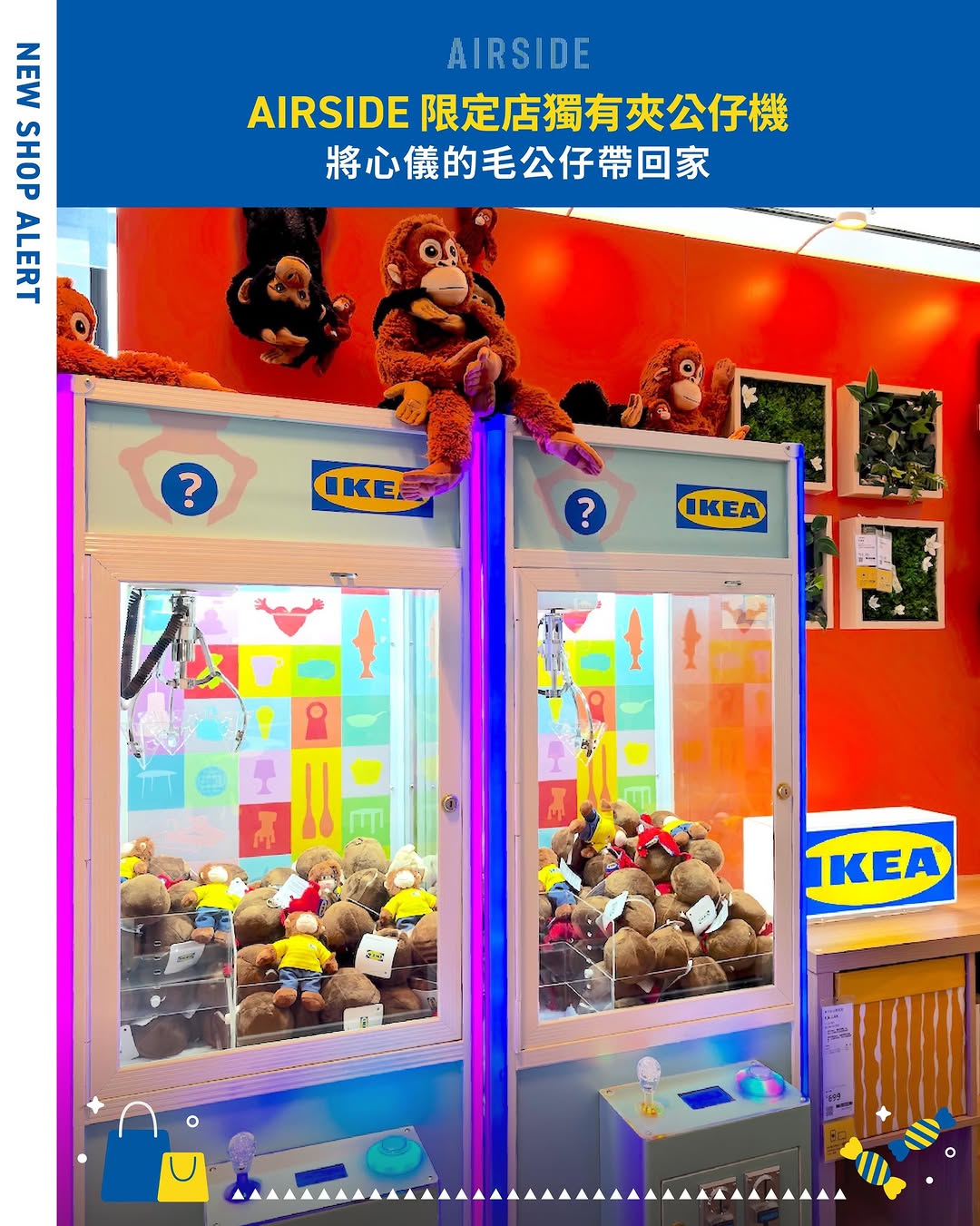 Airside — Spend HK$148 as a yuu member to get 2 tokens for claw machine challenge to win limited-edition IKEA keychains and figurines until June 30.