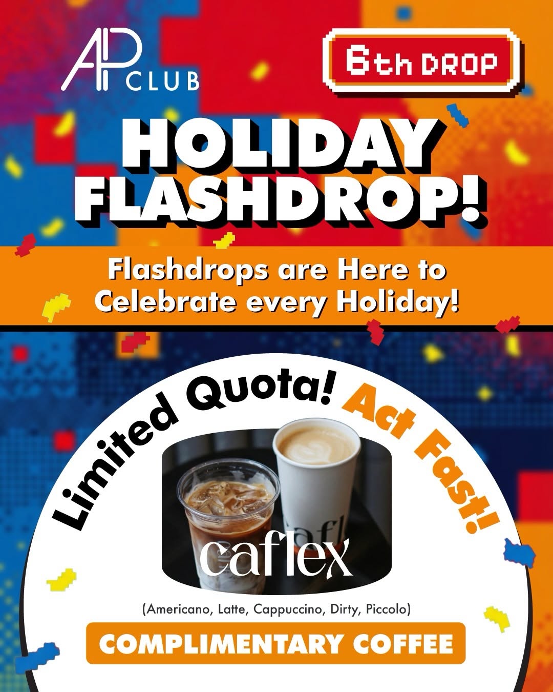 AP CLUB members receive a free coffee at Caflex. Check email or Member Portal for redemption details.