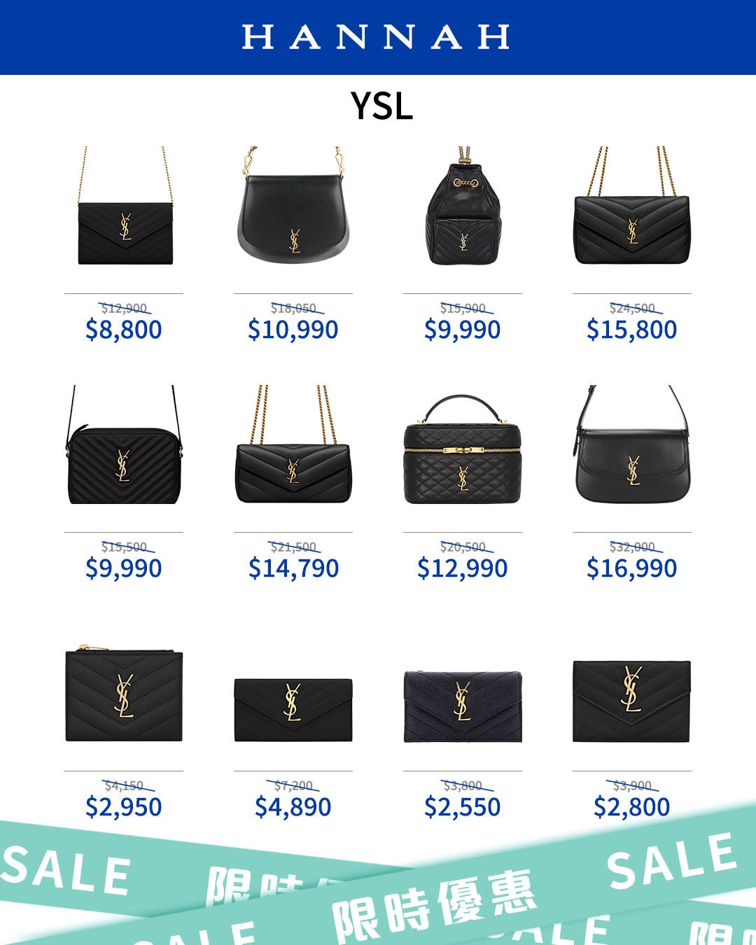 hannah — Limited-time sale on designer handbags and accessories from YSL, Prada, Loewe, Miumiu, Chloe, Celine, Issey Miyake, and Vivienne Westwood at special prices. First-come-first-served with limited quantities.