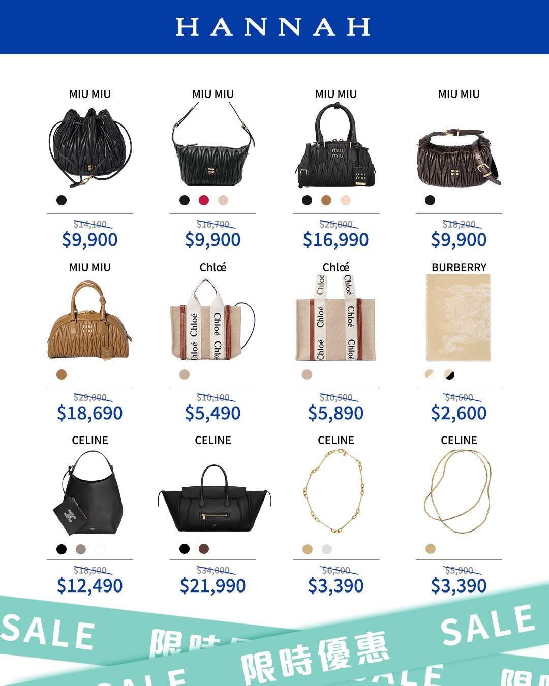 hannah — Limited-time sale on designer handbags and accessories from YSL, Prada, Loewe, Miumiu, Chloe, Celine, Issey Miyake, and Vivienne Westwood at special prices. First-come-first-served with limited quantities.