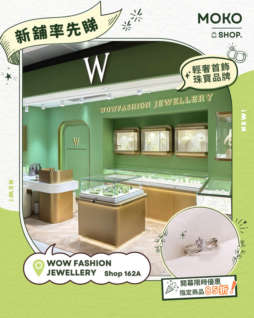 15% off all products at new MOKO store opening (18K gold series excluded).