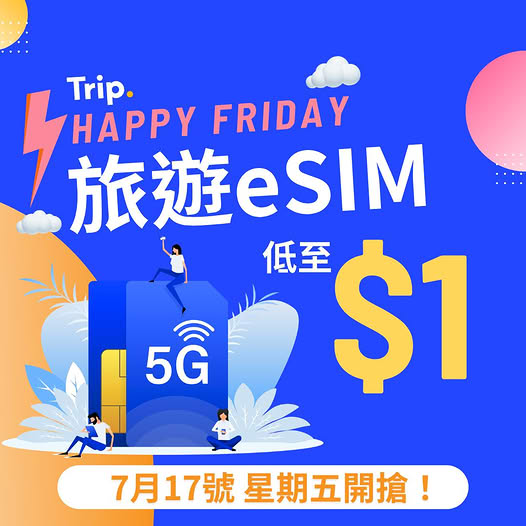 Trip.com: 5G eSIM for multiple destinations from HK$1 in a limited-time flash sale…
